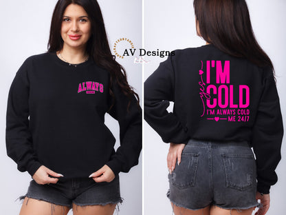 Always Cold Crew sweater