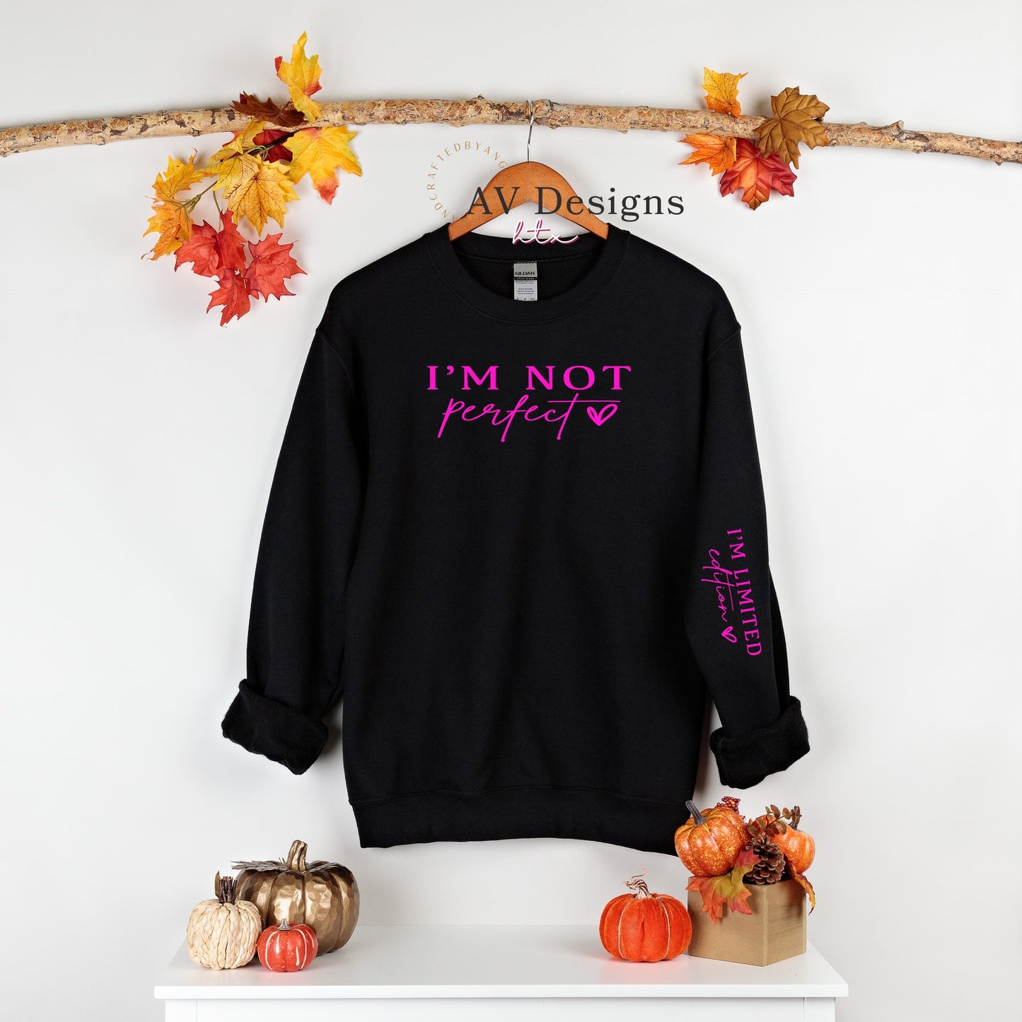 I'm not perfect, I'm limited edition Crew Sweater