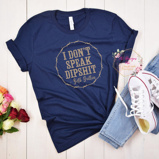 I don't Speak Dipshit Tee